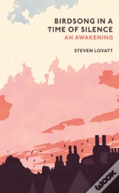 Birdsong In A Time Of Silence