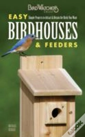 Birdwatcher'S Digest Easy Birdhouses & Feeders