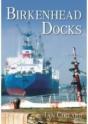 Birkenhead Docks - Preview