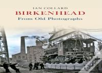 Birkenhead From Old Photographs