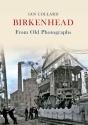 Birkenhead From Old Photographs - Preview