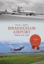 Birmingham Airport Through Time - Preview