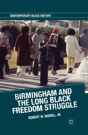 Birmingham And The Long Black Freedom Struggle - Preview