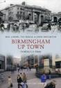 Birmingham Up Town Through Time - Preview