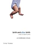 Birth And After Birth And Other Plays