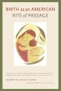 Birth As An American Rite Of Passage - Preview
