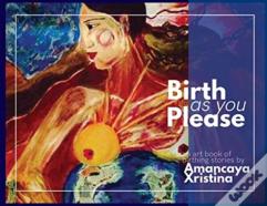 Birth As You Please