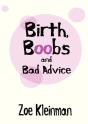 Birth, Boobs And Bad Advice - Preview