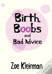 Capa do artigo Birth, Boobs And Bad Advice