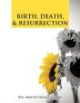 Birth, Death, & Resurrection - Preview