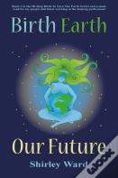 Birth, Earth, Our Future
