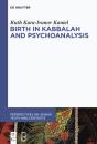 Birth In Kabbalah And Psychoanalysis - Preview