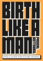 Birth Like A Man - Preview