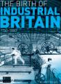 Birth Of Industrial Britain - Preview