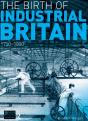 Birth Of Industrial Britain - Preview
