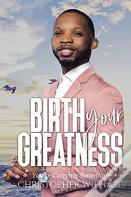Birth Your Greatness
