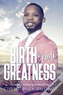 Birth Your Greatness