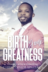 Birth Your Greatness