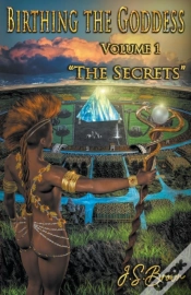 Capa do artigo Birthing The Goddess Volume I "The Secrets"
