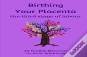 Birthing Your Placenta