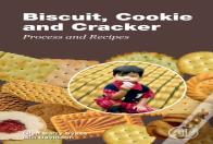 Biscuit, Cookie And Cracker Process And Recipes