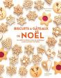 Biscuits Et Gâteaux De Noël : Du Sablé À La Bûche, Toutes Les Techniques En Pas À Pas Pour Se Régaler - Preview