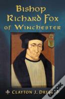 Bishop Richard Fox Of Winchester