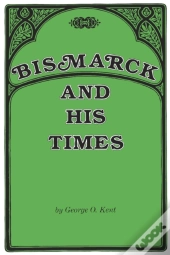 Bismarck And His Times