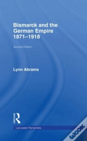 Bismarck And The German Empire