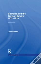 Bismarck And The German Empire