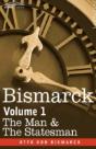 Bismarck: The Man & The Statesman,Volume - Preview