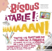 Bisous, A Table, Maman!