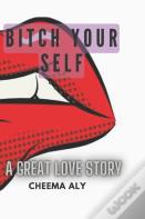 Bitch Your Self