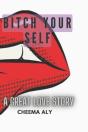 Bitch Your Self - Preview