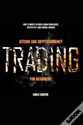 Bitcoin And Cryptocurrency Trading For Beginners