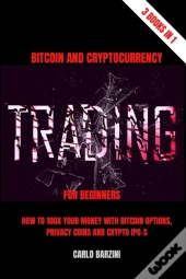 Bitcoin And Cryptocurrency Trading For Beginners