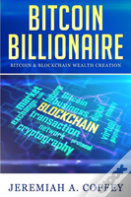 Bitcoin Billionaire / Bitcoin & Blockchain Wealth Creation