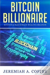 Bitcoin Billionaire / Bitcoin & Blockchain Wealth Creation