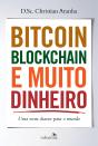Bitcoin, Blockchain E Muito Dinheiro - Preview