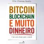 Bitcoin, Blockchain E Muito Dinheiro - Preview
