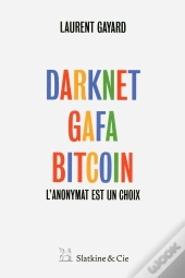 Bitcoin, Dark Web Et Compagnie