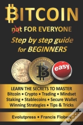 Bitcoin For Everyone Step By Step Guide For Beginners