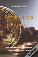 Bitcoin Is The Future.