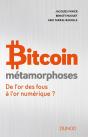 Bitcoin : Métamorphose ; De L'Or Des Fous À L'Or Numérique ? - Preview