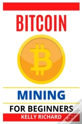 Bitcoin Mining For Beginners