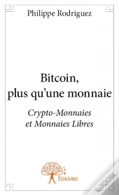 Bitcoin, Plus Qu'Une Monnaie