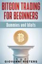 Bitcoin Trading For Beginners, Dummies & Idiots - Preview