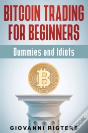 Capa do artigo Bitcoin Trading For Beginners, Dummies & Idiots