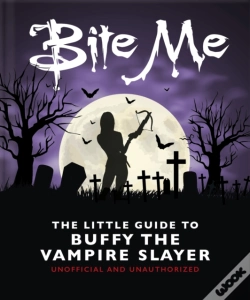 Capa do artigo Bite Me: The Little Guide To Buffy The Vampire Slayer