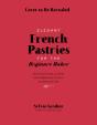Bite-Sized French Pastries For The Beginner Baker - Preview